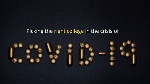 Picking the right college in the crisis of COVID – 19 Picking the right college in the crisis of COVID – 19